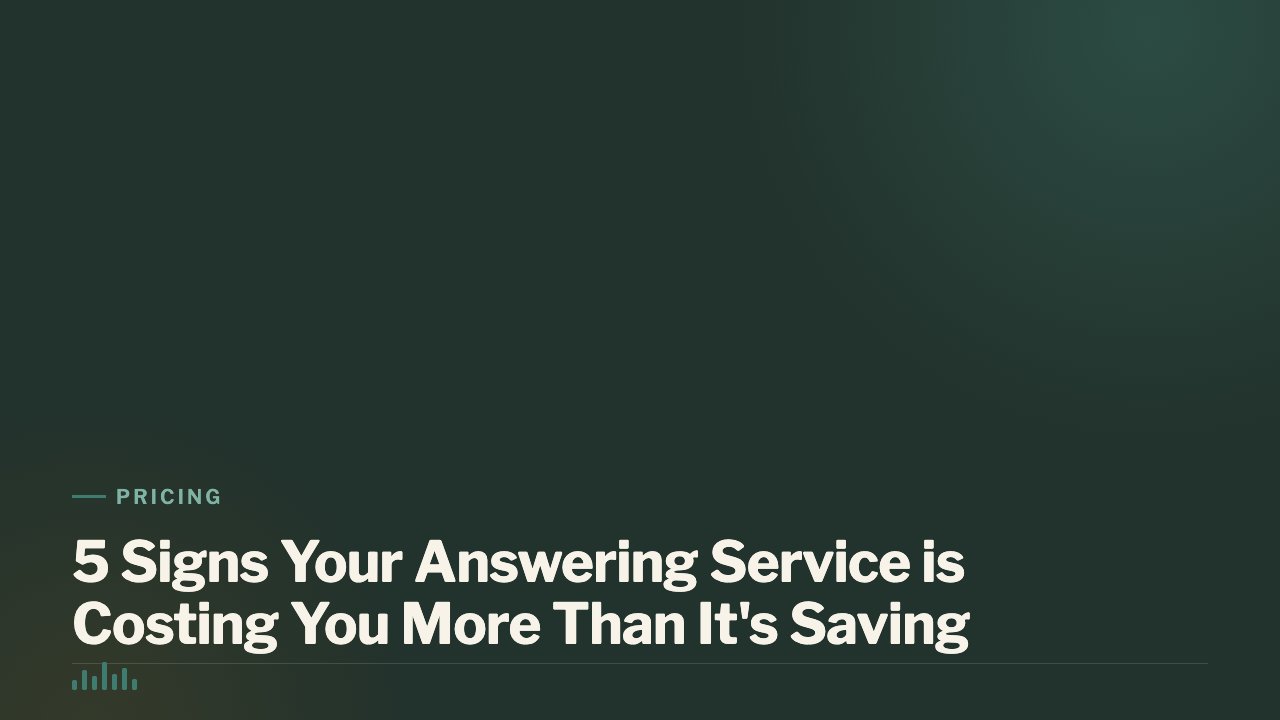5 Signs Your Answering Service is Costing You More Than It's Saving