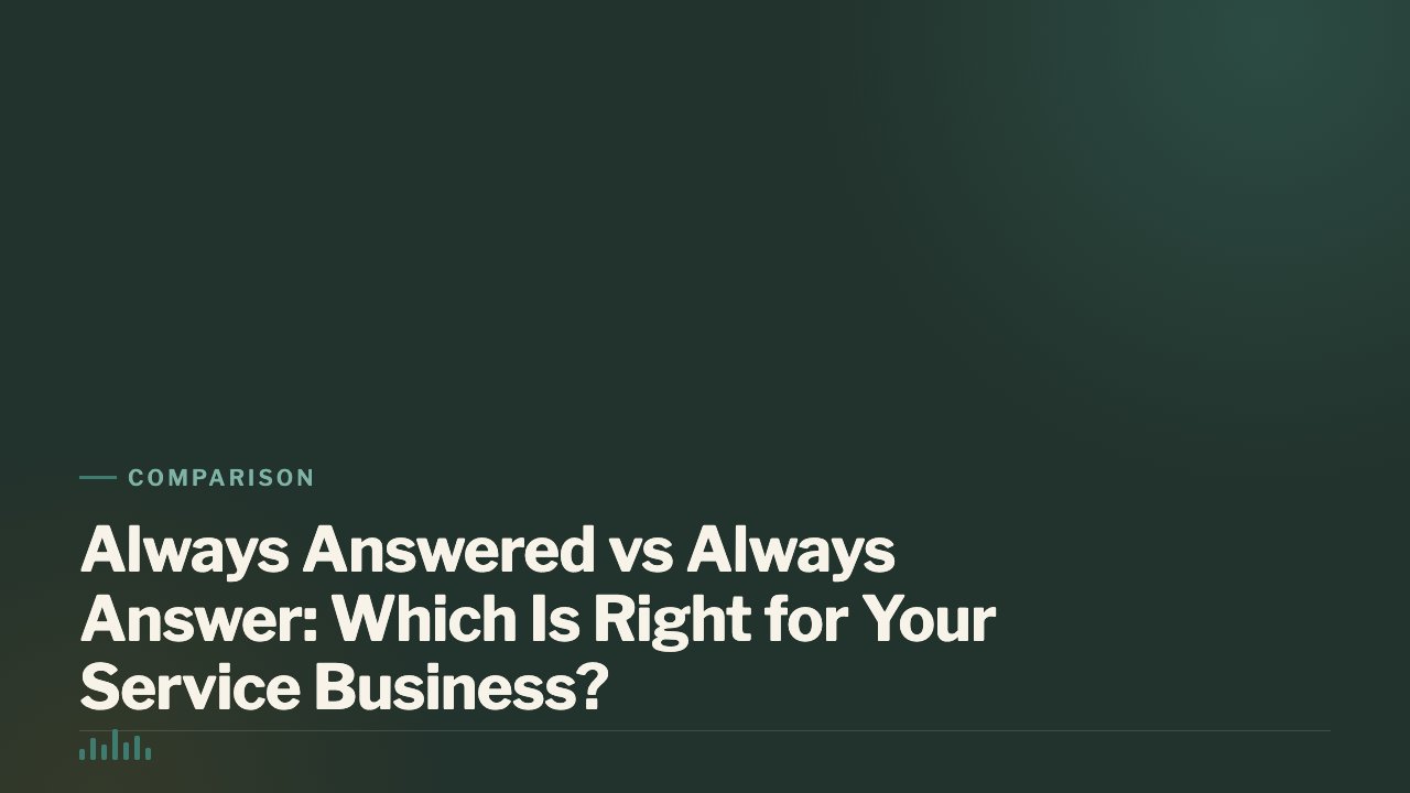 Always Answered vs Always Answer: Which Is Right for Your Service Business?
