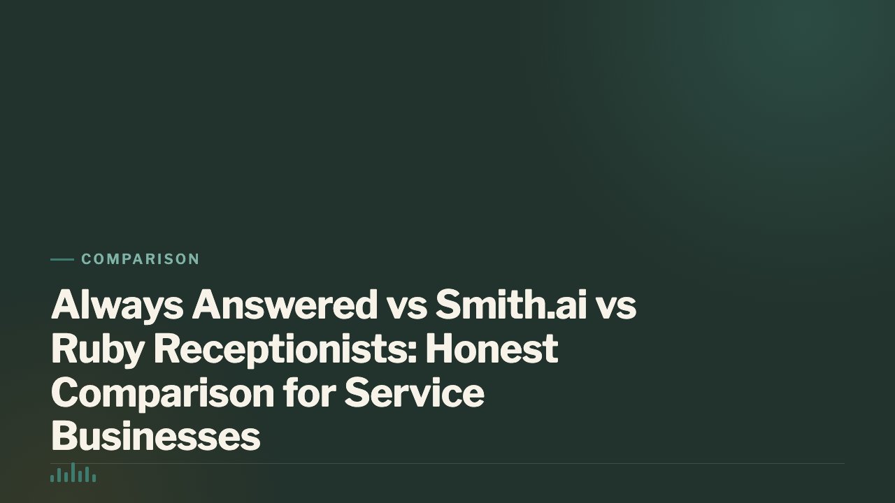Always Answered vs Smith.ai vs Ruby Receptionists: Honest Comparison for Service Businesses