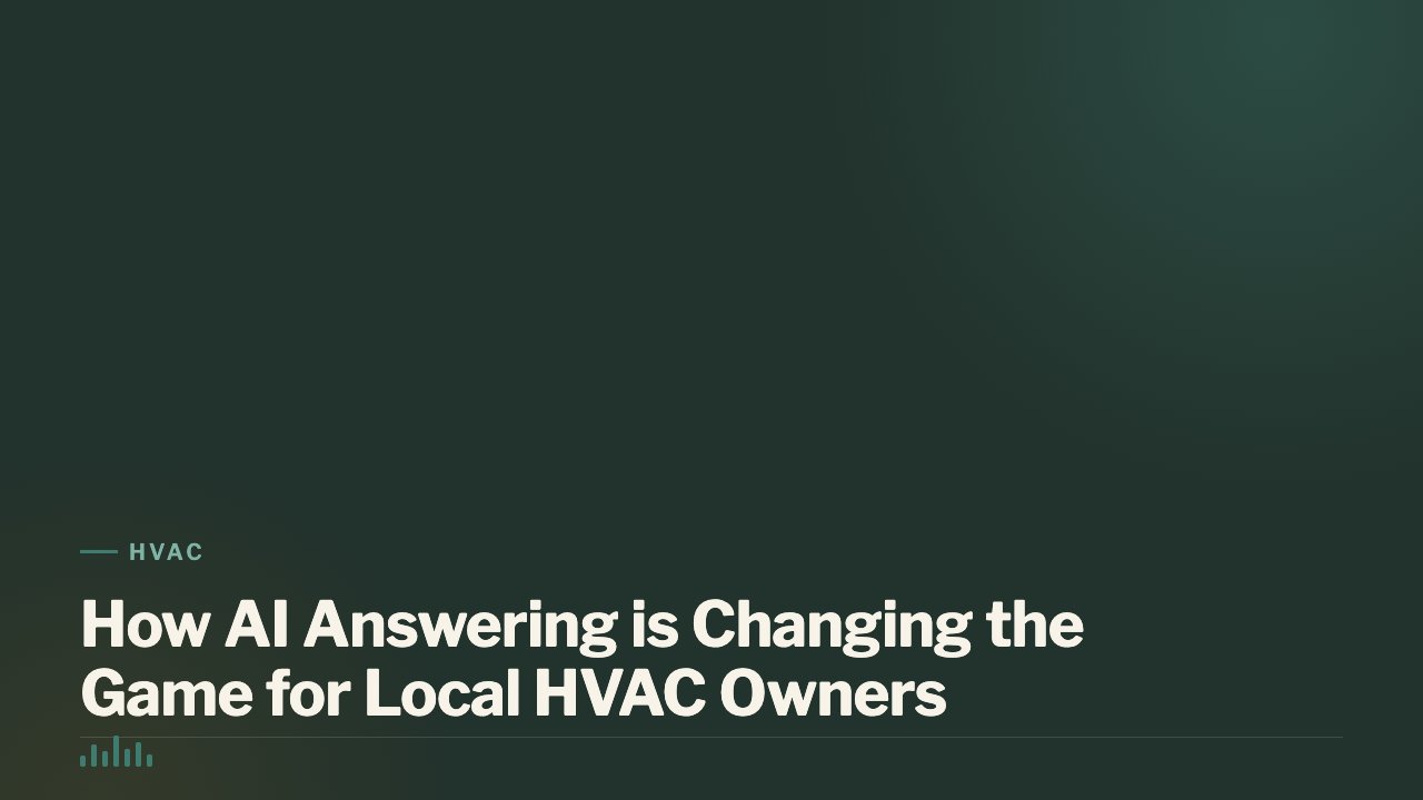How AI Answering is Changing the Game for Local HVAC Owners