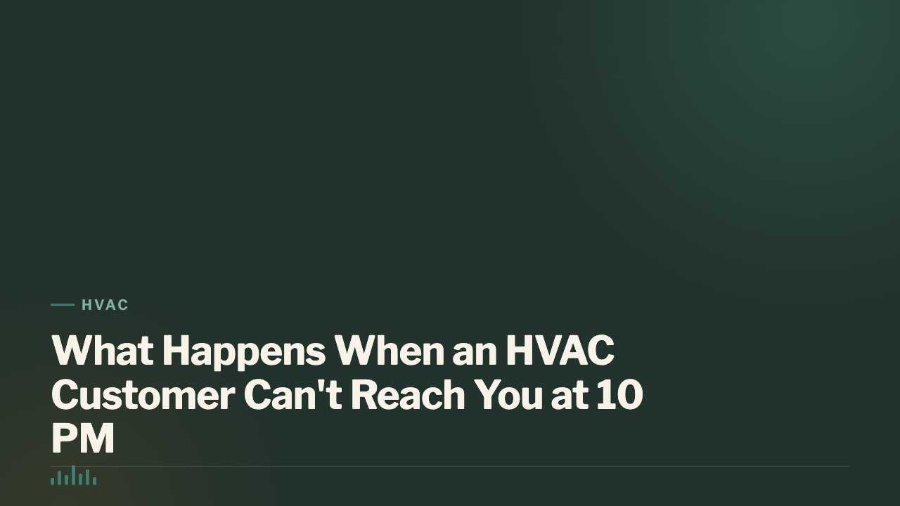What Happens When an HVAC Customer Can't Reach You at 10 PM