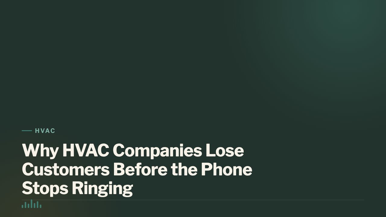 Why HVAC Companies Lose Customers Before the Phone Stops Ringing